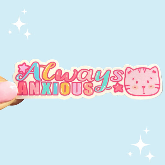 Always Anxious Sticker